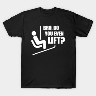 Bro Do You Even Lift T-Shirt